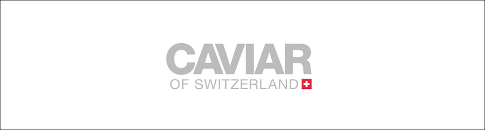 CAVIAR OF SWITZERLAND CAVIAR OF SWITZERLAND