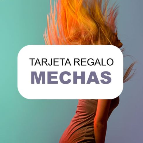 TARJETA REGALO MECHAS CABELLO - servicios de peluquería