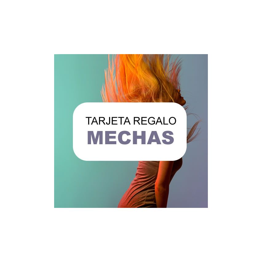 TARJETA REGALO MECHAS CABELLO - servicios de peluquería